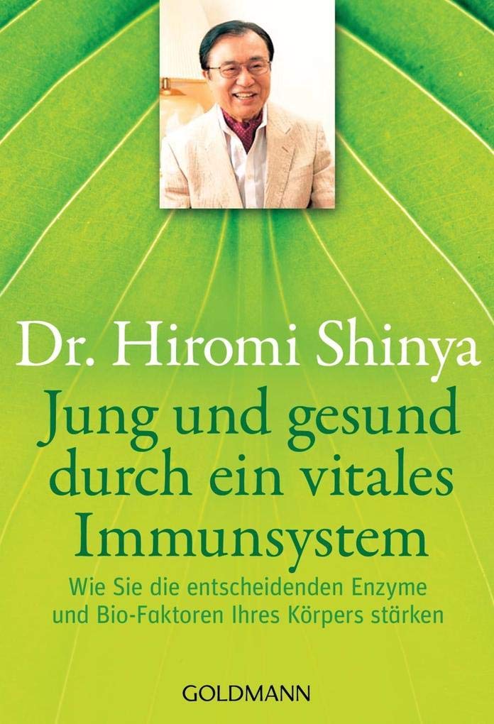 Jung und gesund durch ein vitales Immunsystem: Wie Sie die entscheidenden Enzyme und Bio-Faktoren Ihres Körpers stärken Paperback – 20 Aug. 2012
