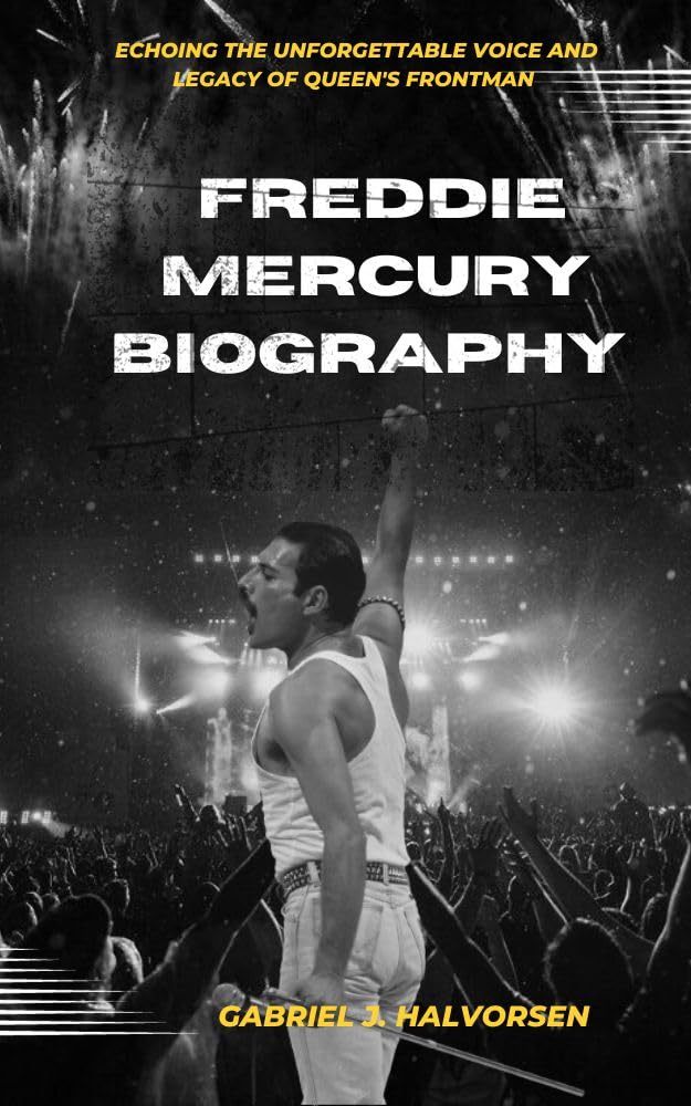 FREDDIE MERCURY BIOGRAPHY: Echoing the Unforgettable Voice and Legacy ...