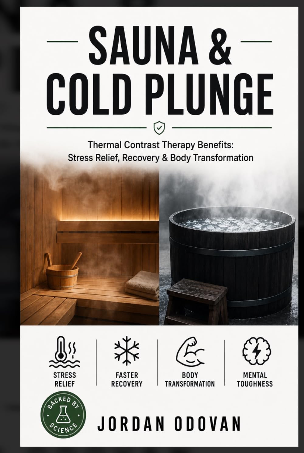 Sauna & Cold Plunge: Thermal Contrast Therapy for Stress Relief, Recovery, Focus, and Resilience — The Evidence-Based Guide (Naturally Upgraded Manhood)