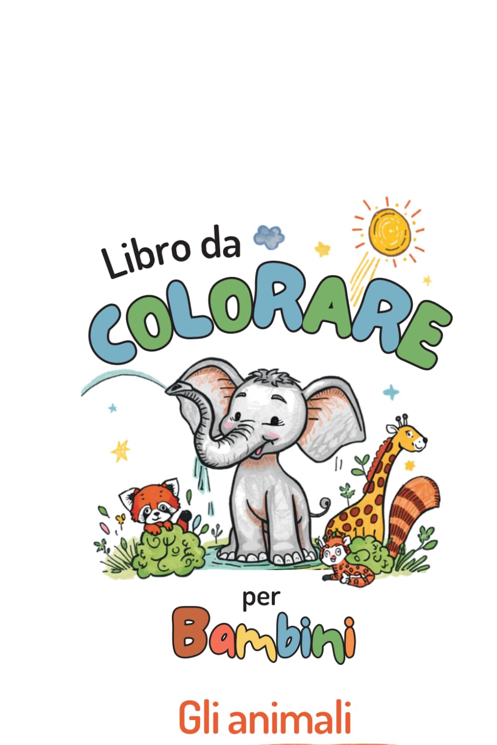 Animali da colorare per bambini e ragazzi: libro da colorare adatto ai più giovani, perfetto per tutto l'anno, semplice e divertente; un’avventura ... della giungla, della fattoria e dell’oceano