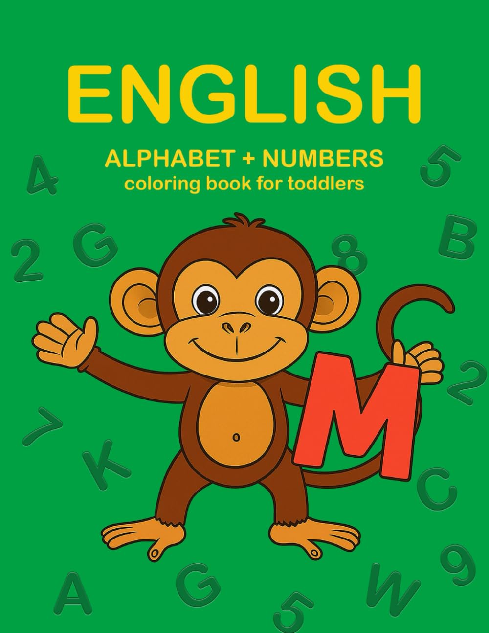 English Alphabet + Numbers: Coloring Book For Toddlers
