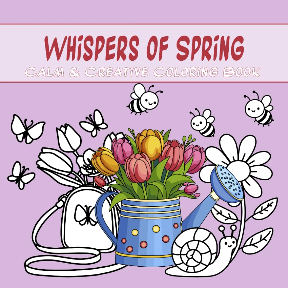 Whispers of Spring: Calm & Creative Coloring Book: Feel the whisper of spring. Relax and create beauty with this calm and inspiring coloring book. (Colors of the Year)