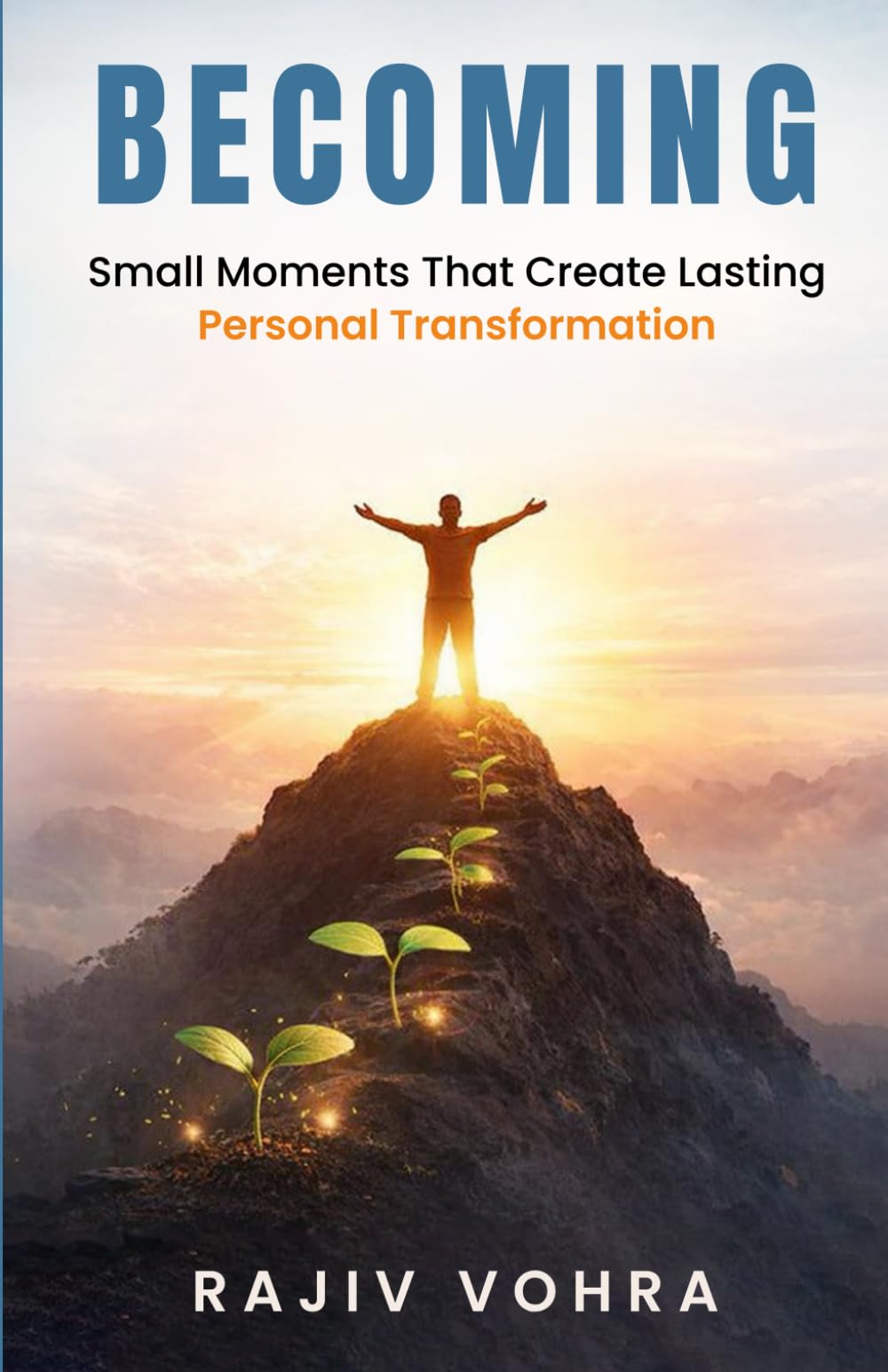 Becoming: Small moments that create lasting personal transformation