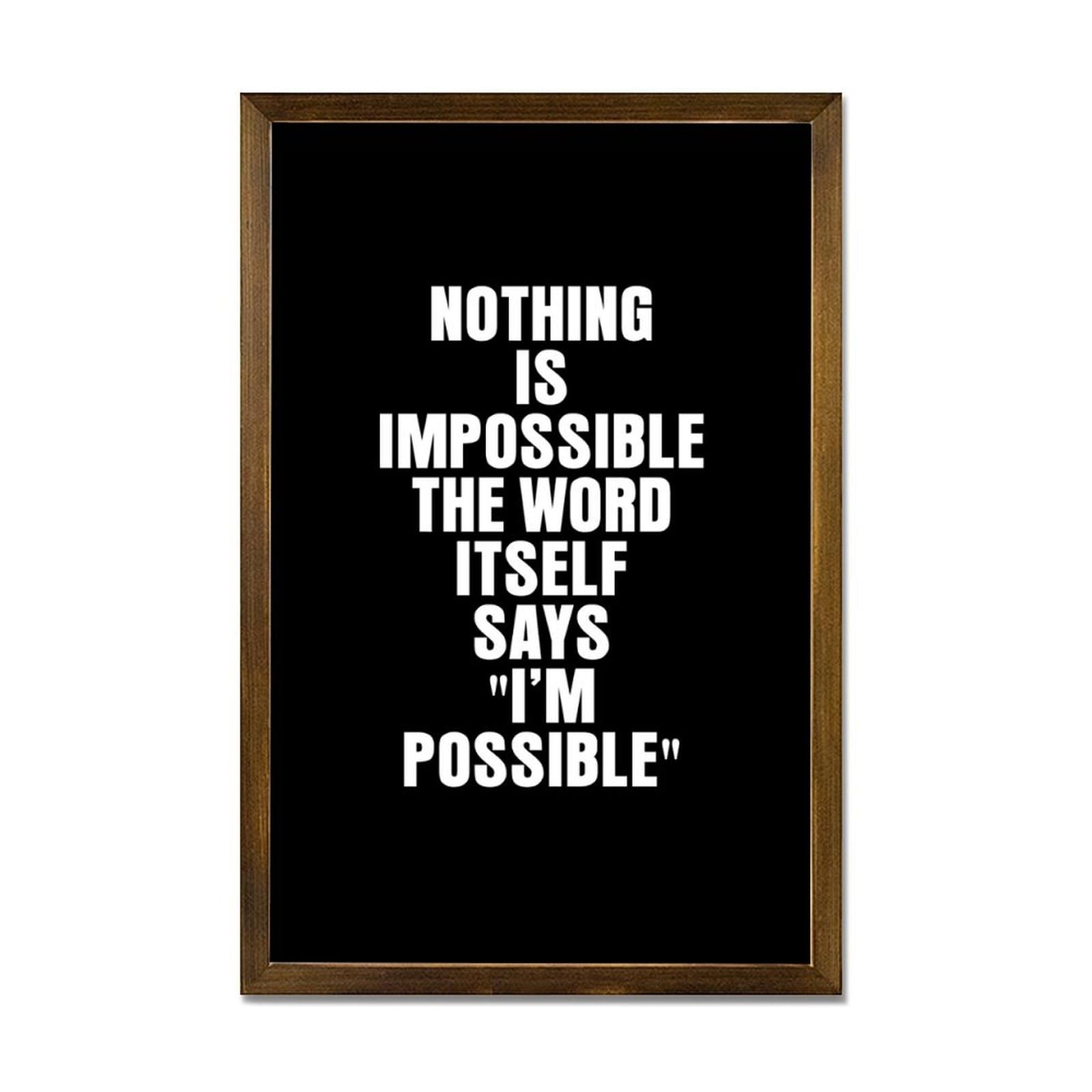 Nothing Is Impossible The Word Itself Says I'm Possible Decorative Wooden Sign With Frame Farmhouse Home Decor for Kitchen Dinning Room Coffee Club Wood Framed Wall Art Plaque Poster 8x12in