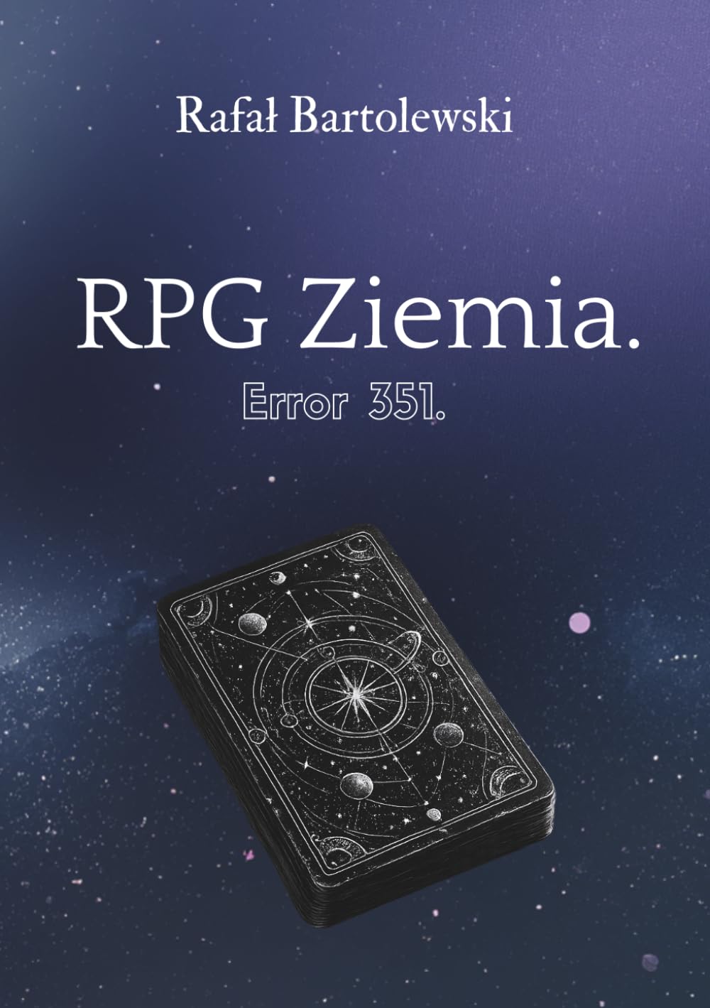 RPG Ziemia. Error 351.: Powieść science fiction o cywilizacji, ludzkości i grze, która właśnie się kończy.
