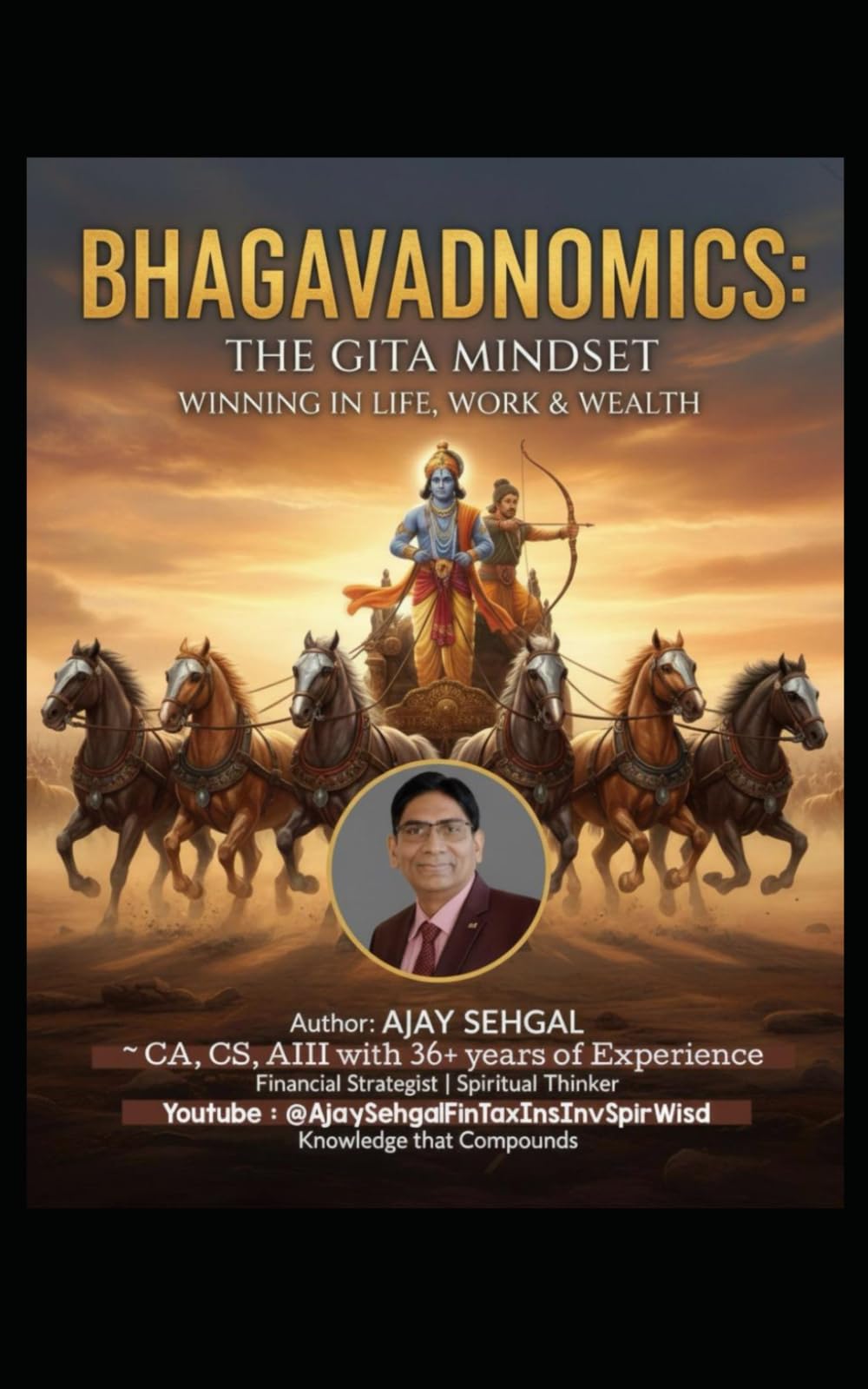 BHAGAVADNOMICS: THE GITA MINDSET ~ Winning in Life, Work & Wealth