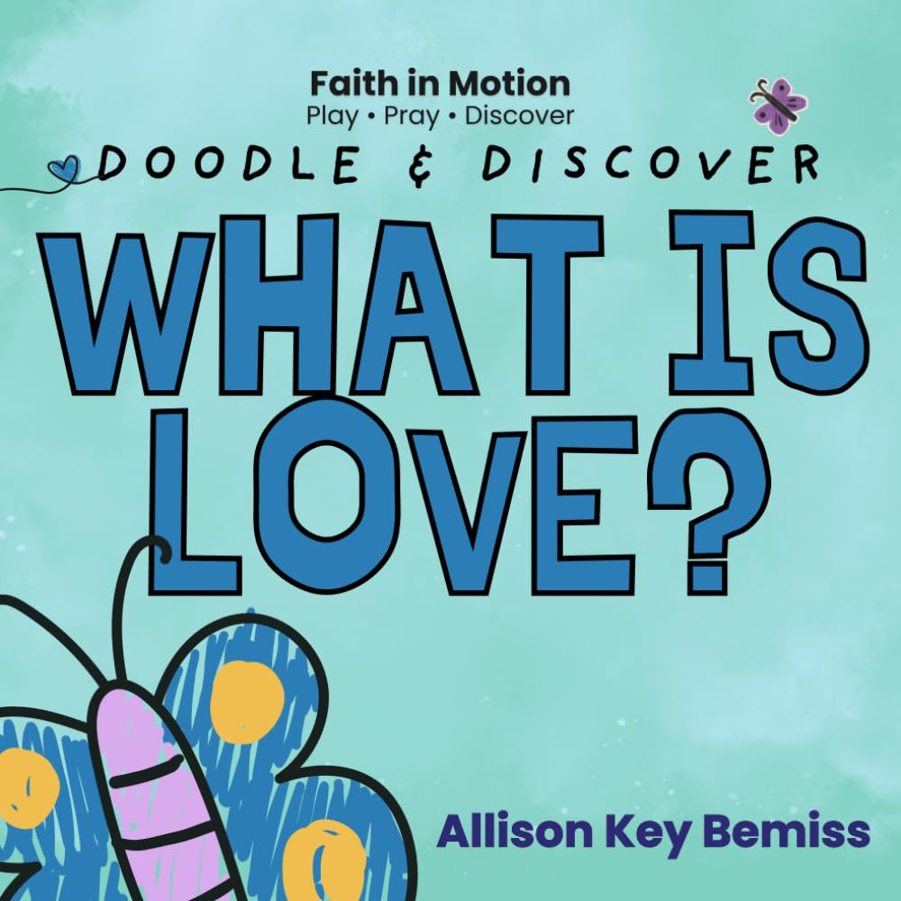 What Is Love?: A Children’s Bible Picture & Activity Book Inspired by 1 Corinthians 13:4–8 (Hands-On Bible Adventures for Little Ones)