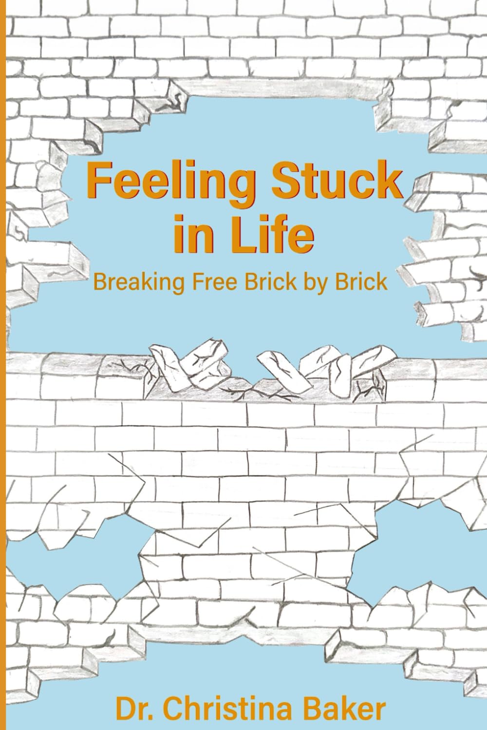 Feeling Stuck in Life: Breaking Free Brick by Brick (Meraki Journey Therapy Series)