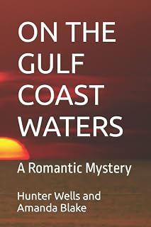 ON THE GULF COAST WATERS: A Romantic Mystery