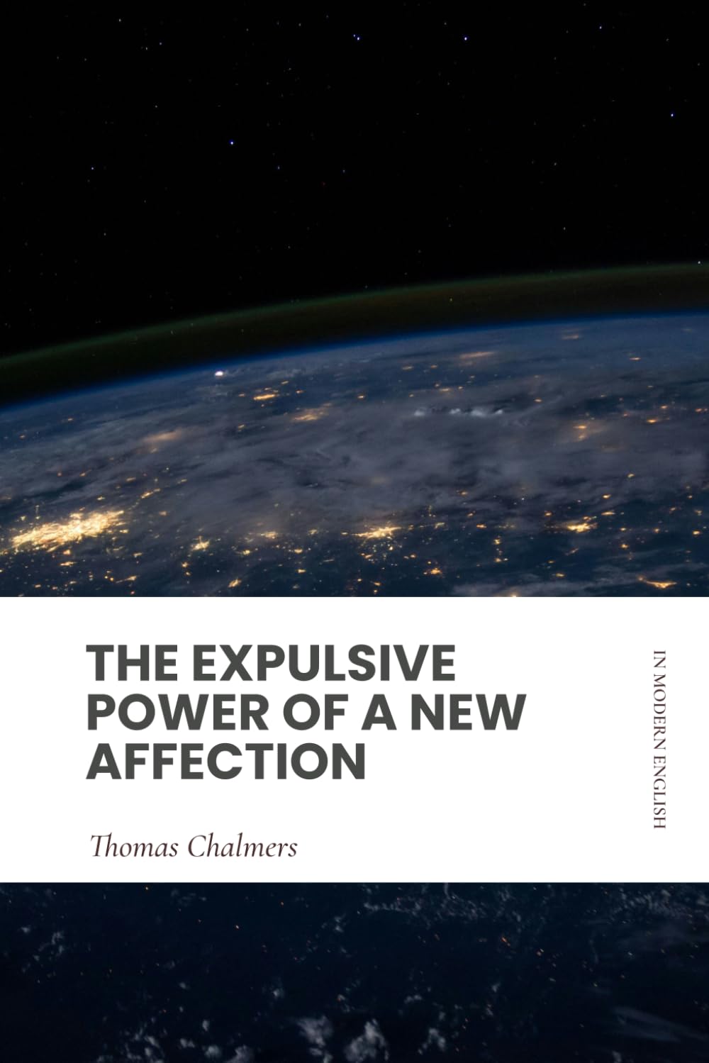 The Expulsive Power of a New Affection: In Modern, Updated English