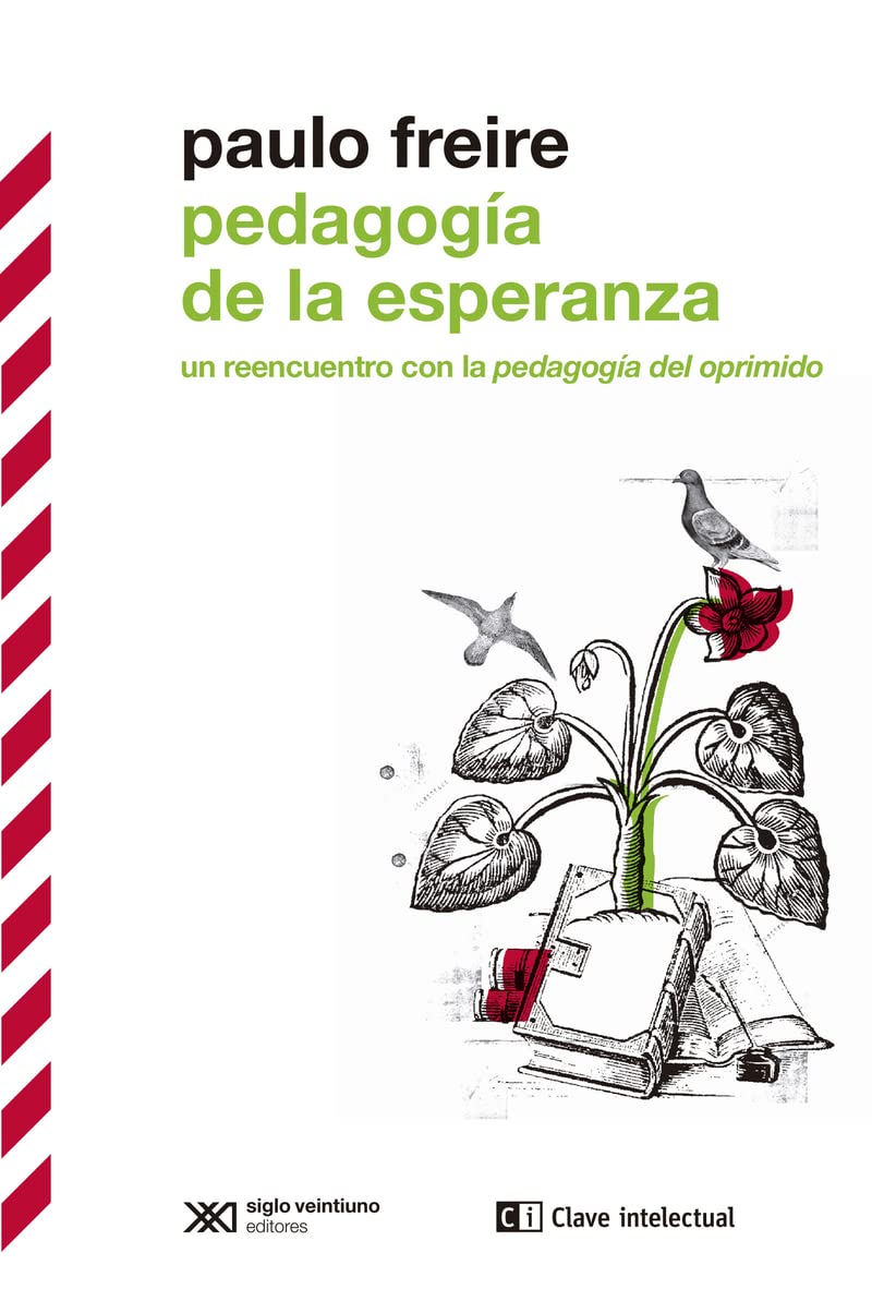 Pedagogía de la esperanza: Un reencuentro con la pedagogía del oprimido: 7 (BIBLIOTECA CLASICOS SIGLO VEINTIUNO)