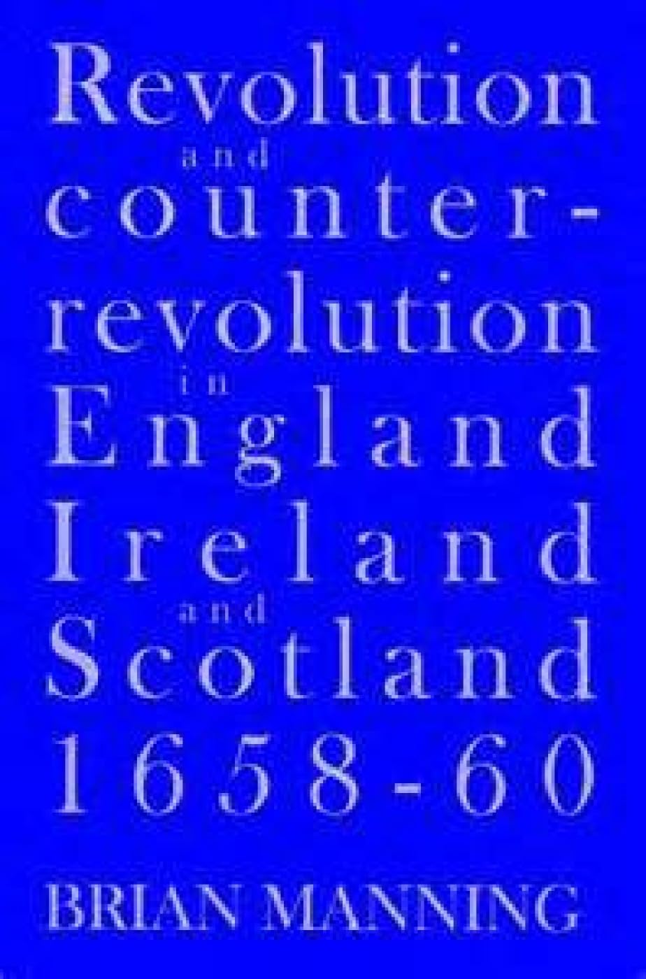 Revolution and Counter-Revolution in England, Ireland and Scotland 1658-60