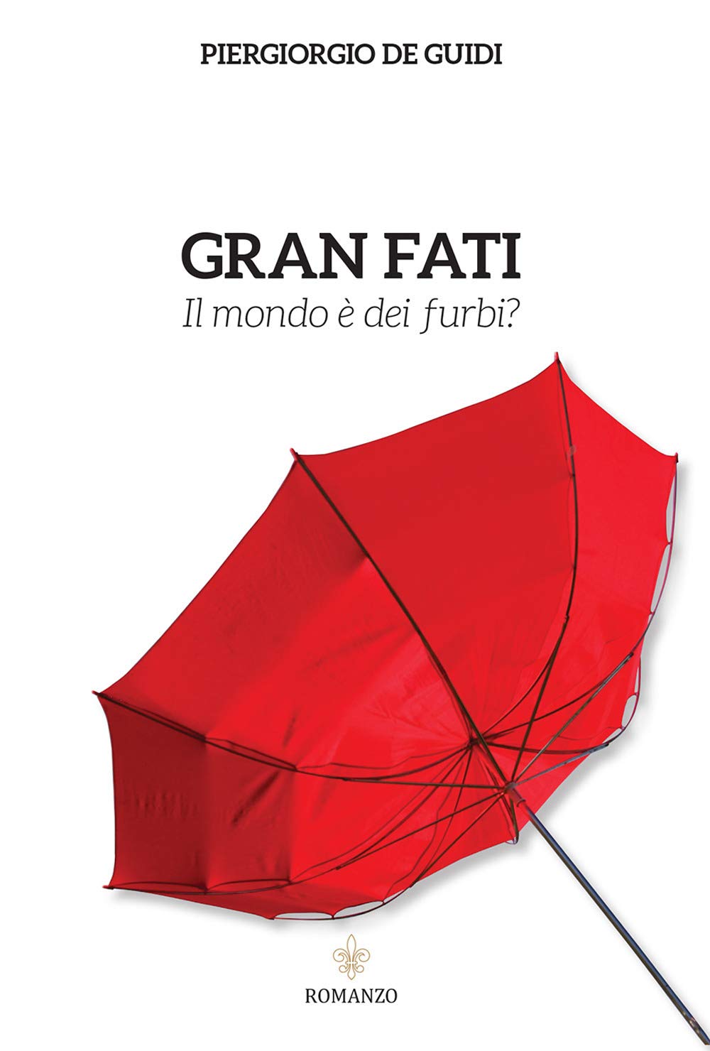 Gran Fati. Il Mondo è Dei Furbi? - 4