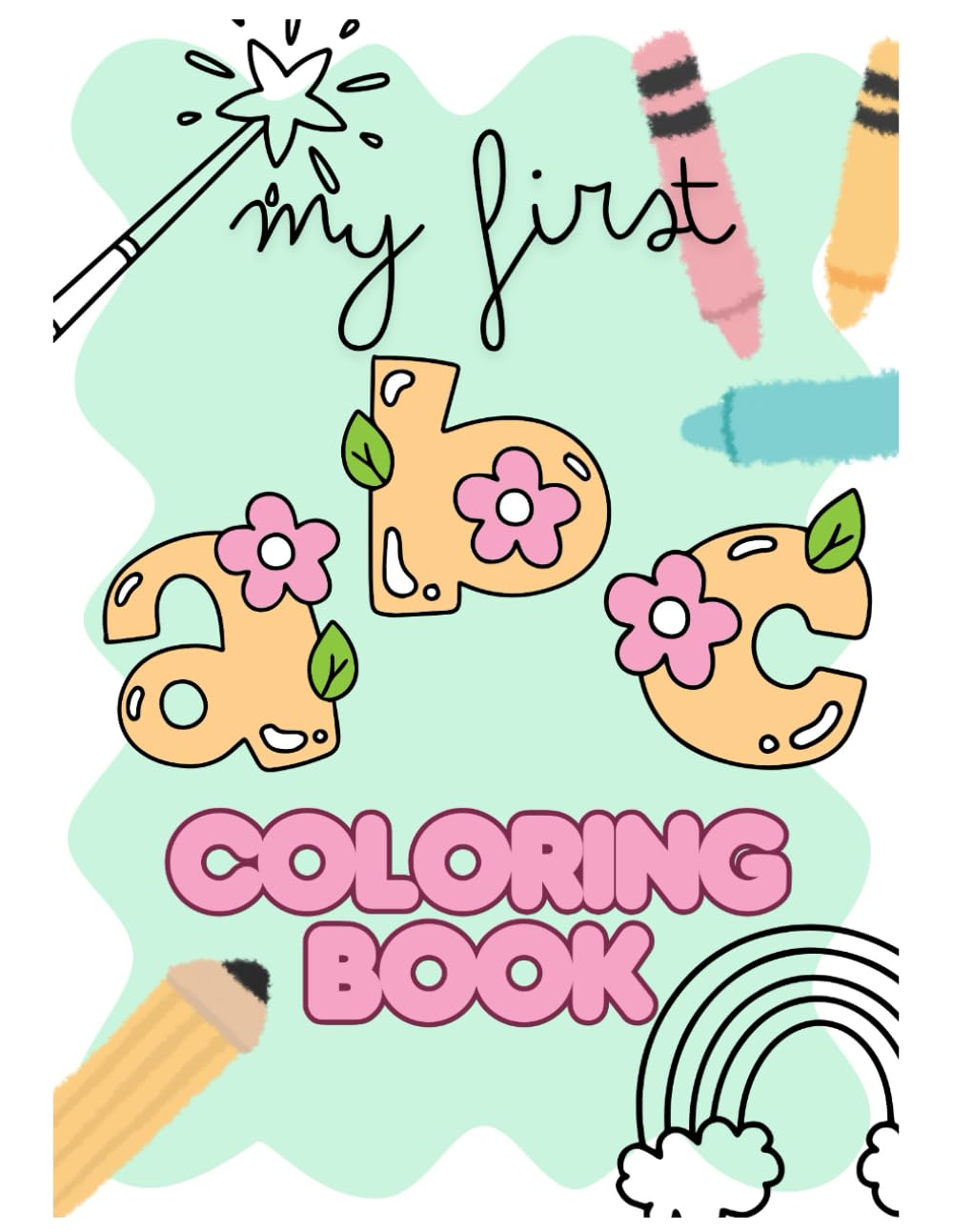My first ABC coloring book JUMBO Coloring Book for Toddlers Uppercase and lowercase Alphabet Toddler Coloring Book with Big, Large, and Simple Outline ... book with bold and simple coloring pages