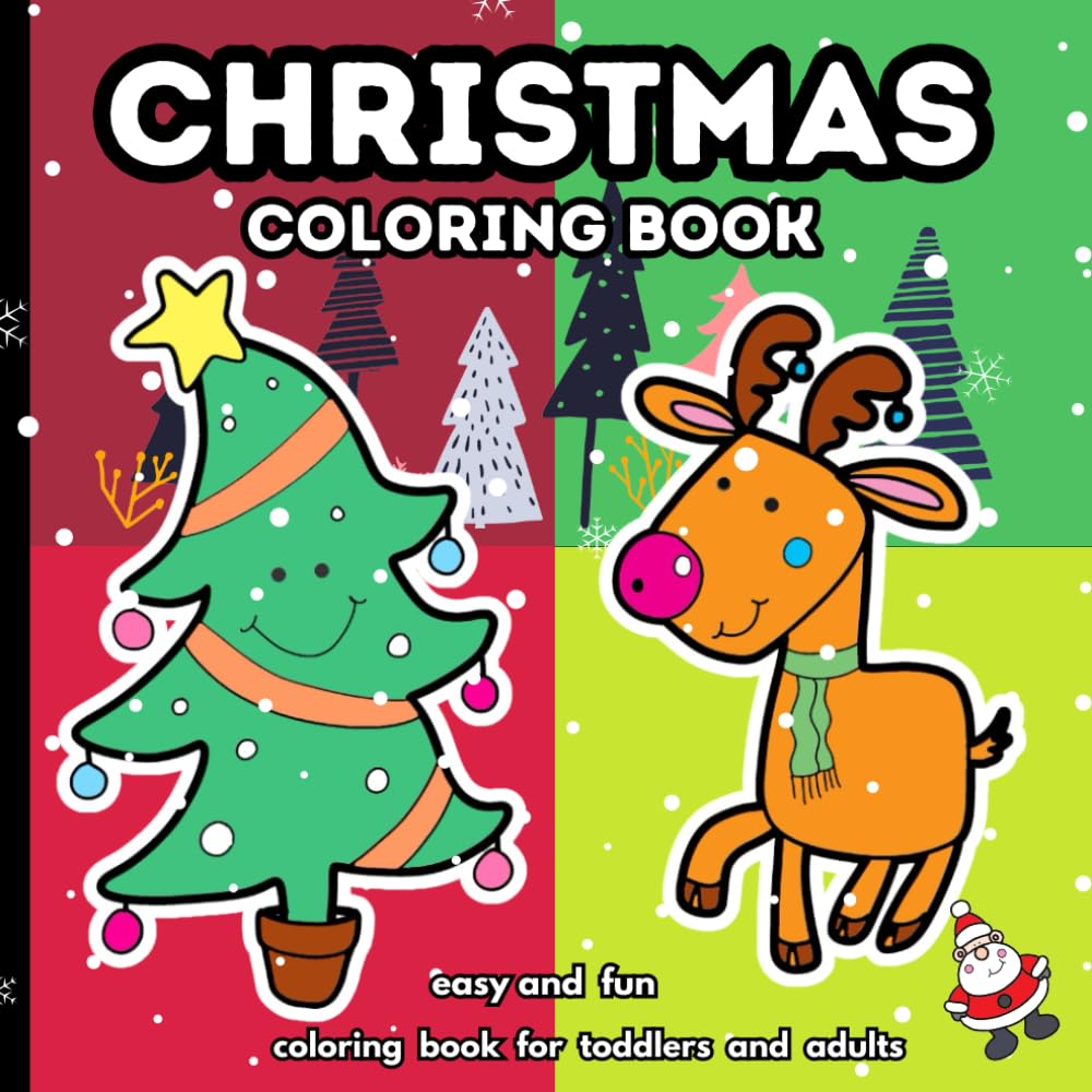 Christmas Coloring Book for Toddlers: Easy and Fun Coloring Book for Kids and Adults