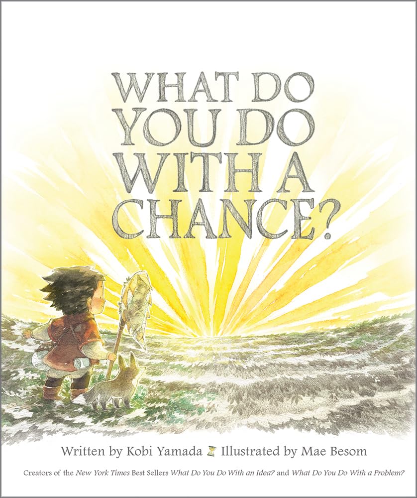 What Do You Do With a Chance? — New York Times best seller Hardcover – Picture Book, January 10, 2018
