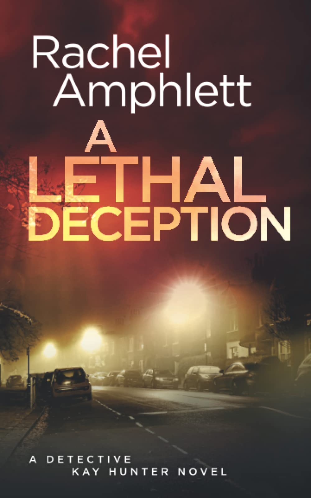 A Lethal Deception: A Detective Kay Hunter crime thriller: 11