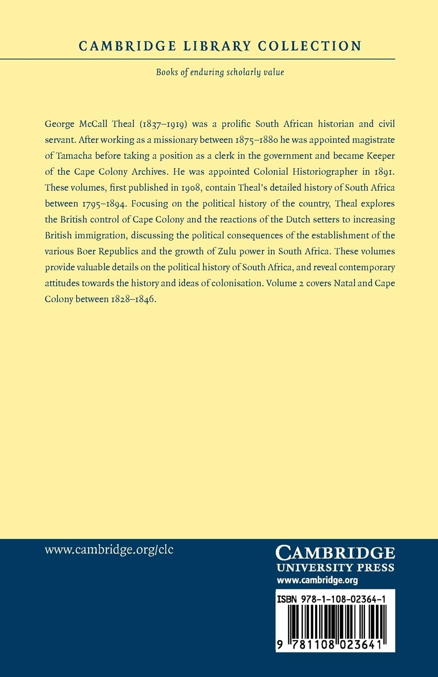 History of South Africa Since September 1795: Volume 2: The Cape Colony From 1828 to 1846, Natal From 1824 to 1845, and Proceeding of the Emigrant Farmers From 1836 to 1846.