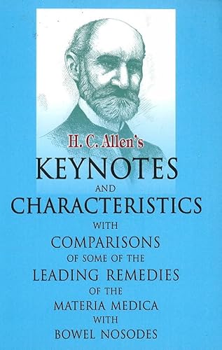 Allen's Keynotes and Characteristics - with Comparisons of Some of the Leading Remedies of the Materia Medica with Bowel Nosodes