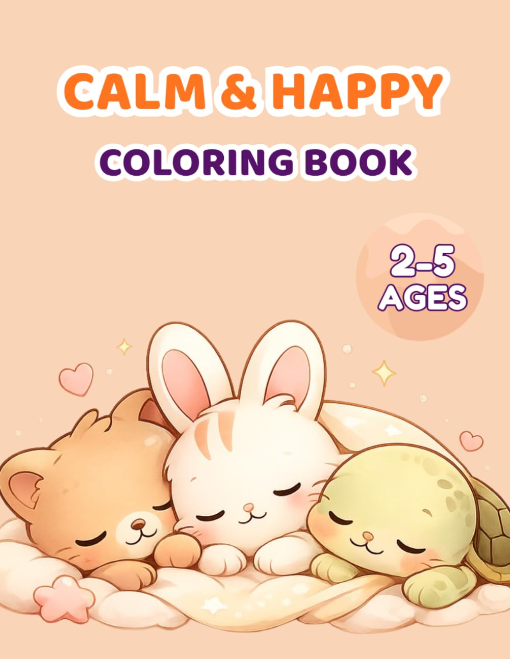 Calm & Happy Coloring Book: Big Simple Animals for Toddlers Ages 2–5