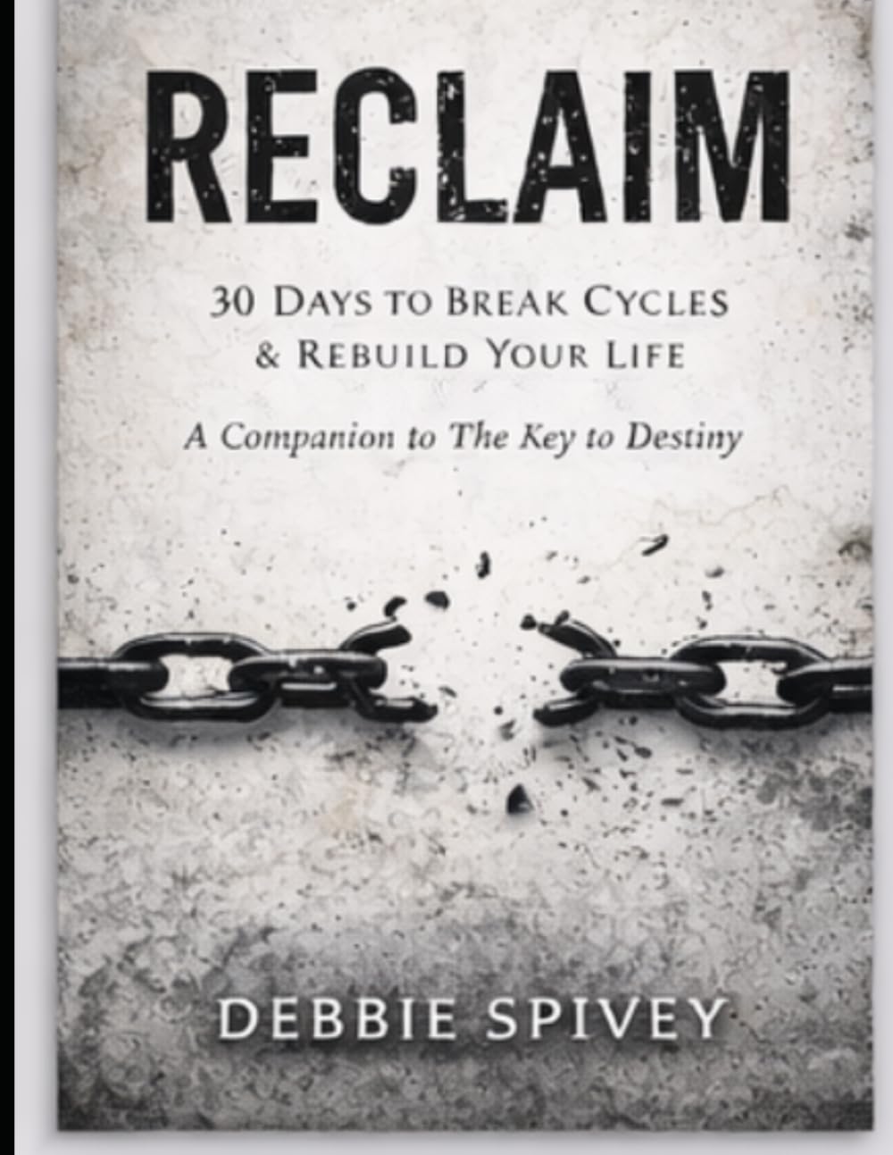 RECLAIM: 30 Days to Break Cycles & Rebuild Your Life