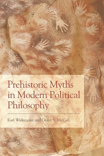 Prehistoric Myths in Modern Political Philosophy: Challenging Stone Age Stories (English Edition)