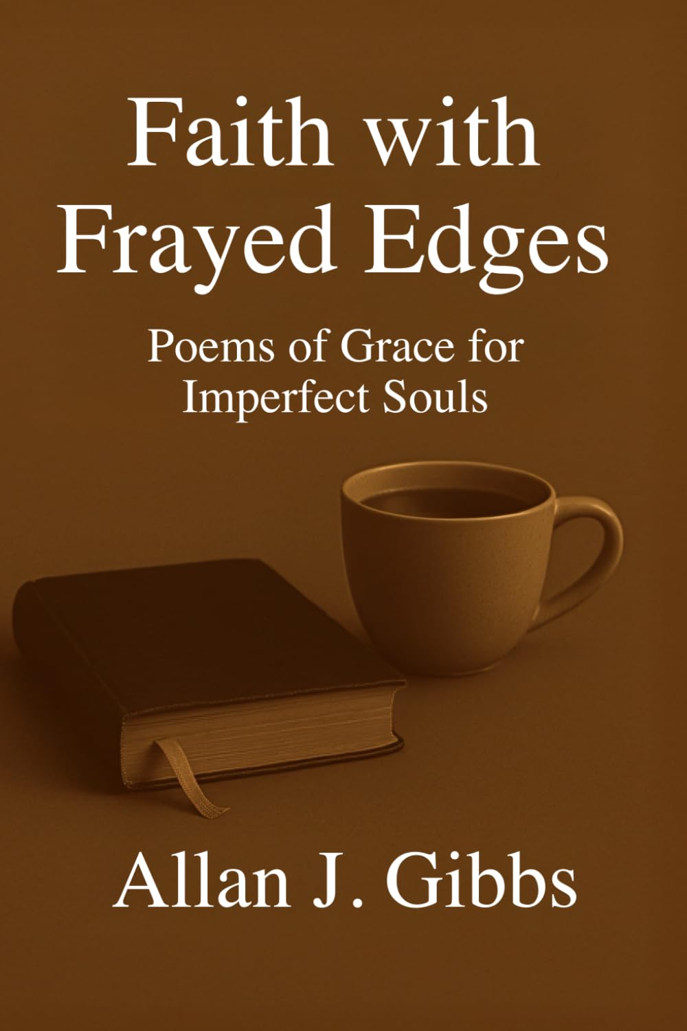 Faith with Frayed Edges: Poems of Grace for Imperfect Souls