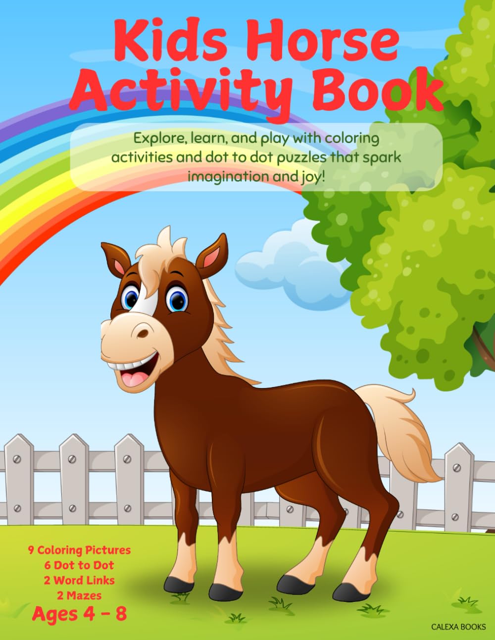 Kids Horse Activity Book: Ages 4 - 8 Coloring activities, Dot to Dot puzzles, Mazes, Word Link Quizzes and Positive Motivation Words