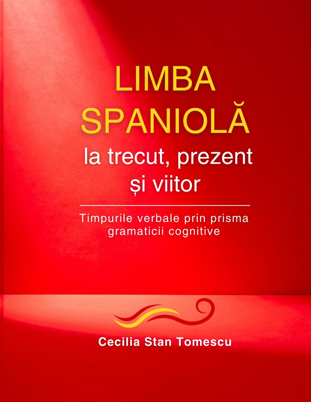 LIMBA SPANIOLĂ la trecut, prezent și viitor: Timpurile verbale prin prisma gramaticii cognitive