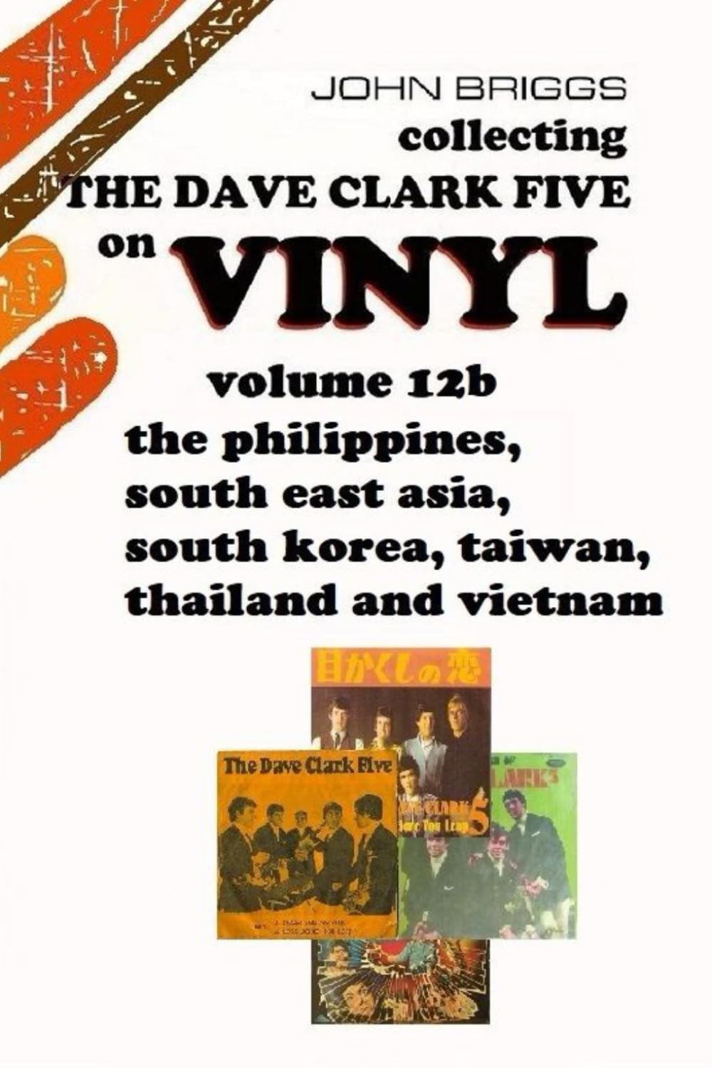 Collecting The Dave Clark Five on Vinyl - Volume 12B - The Philippines, South East Asia, South Korea, Taiwan, Thailand and Vietnam