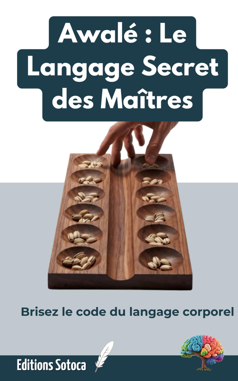 Awalé : Le Langage Secret des Maîtres: De la stratégie mathématique à la maîtrise psychologique absolue.