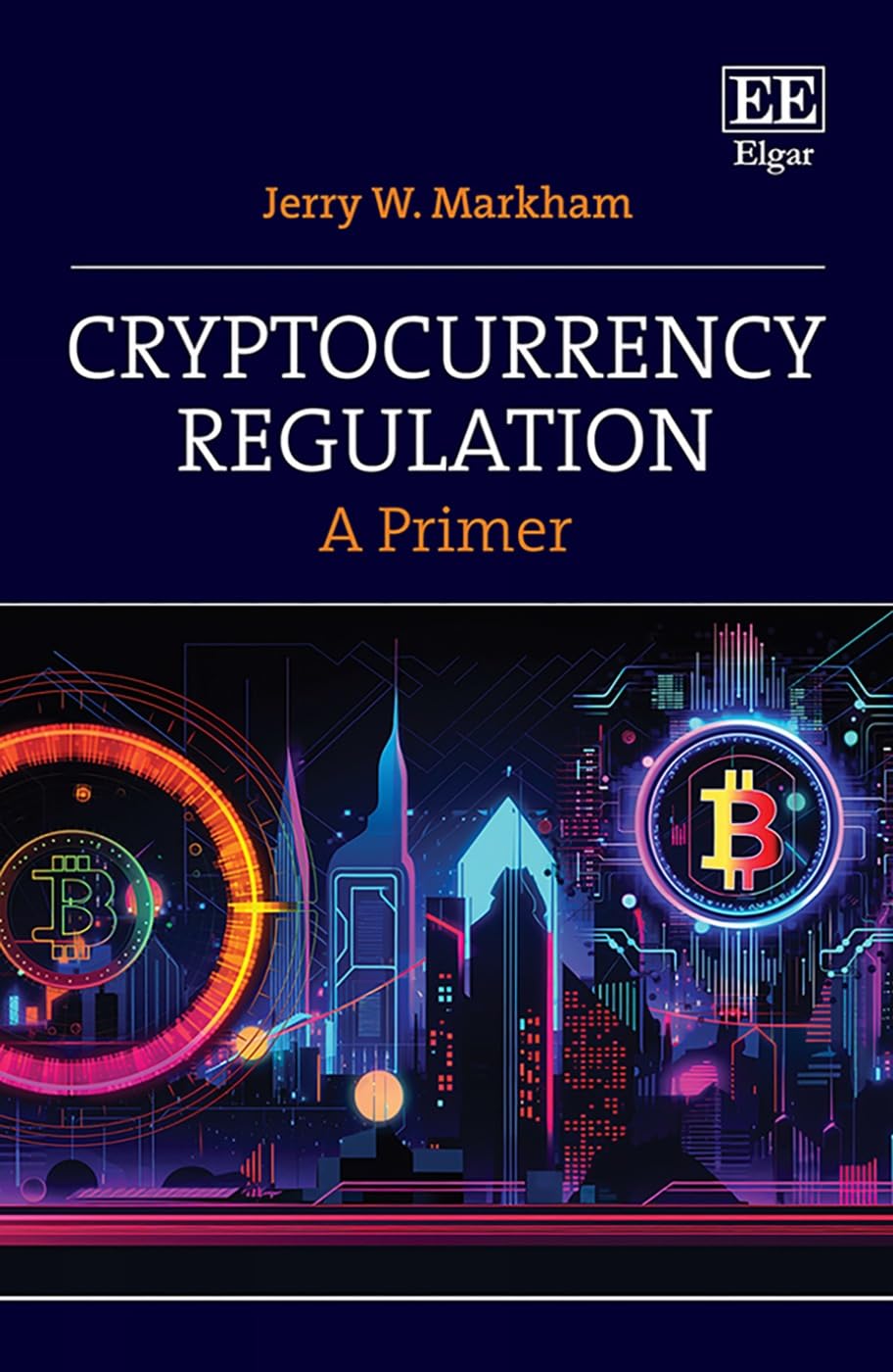 Cryptocurrency Regulation: A Primer: Markham, Jerry W.: 9781035318179:  Textbooks: Amazon Canada