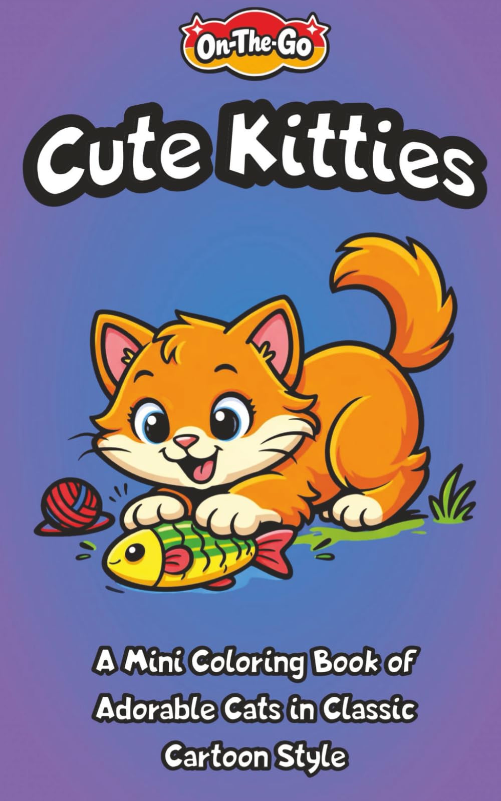 Cute Kitties: A Mini Coloring Book of Adorable Cats in Classic Cartoon Style