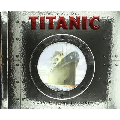 El viaje del Titanic / The Voyage of the Titanic