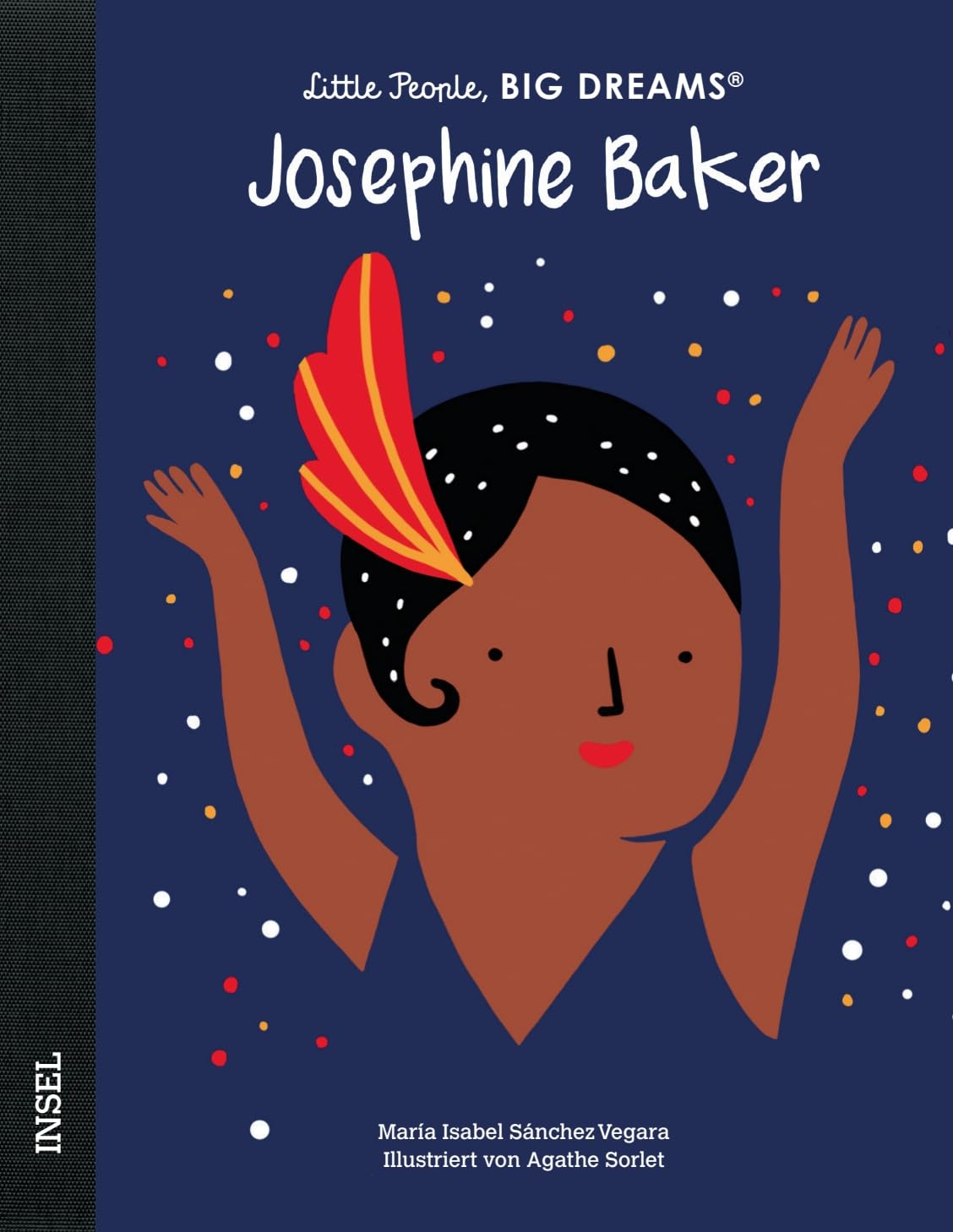 Josephine Baker: Little People, Big Dreams. Deutsche Ausgabe | Kinderbuch ab 4 Jahre | Das perfekte Geschenk zur Einschulung