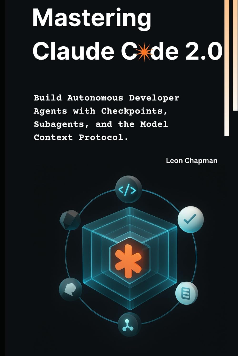 Mastering Claude Code 2.0: Build Autonomous Developer Agents with Checkpoints, Subagents, and the Model Context Protocol.