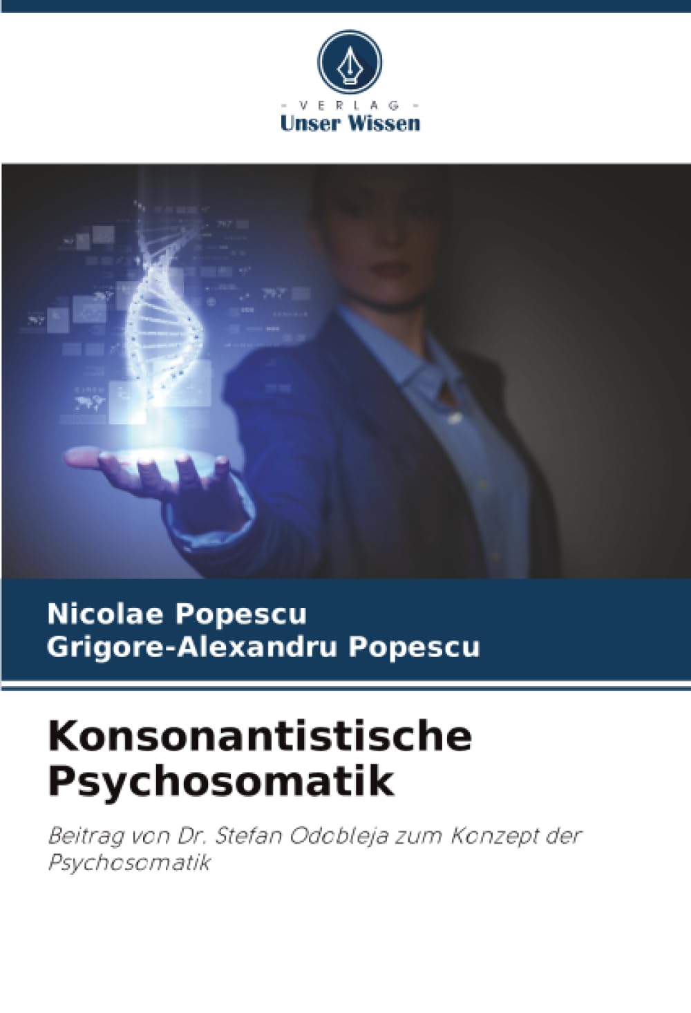 Konsonantistische Psychosomatik: Beitrag von Dr. Stefan Odobleja zum Konzept der Psychosomatik