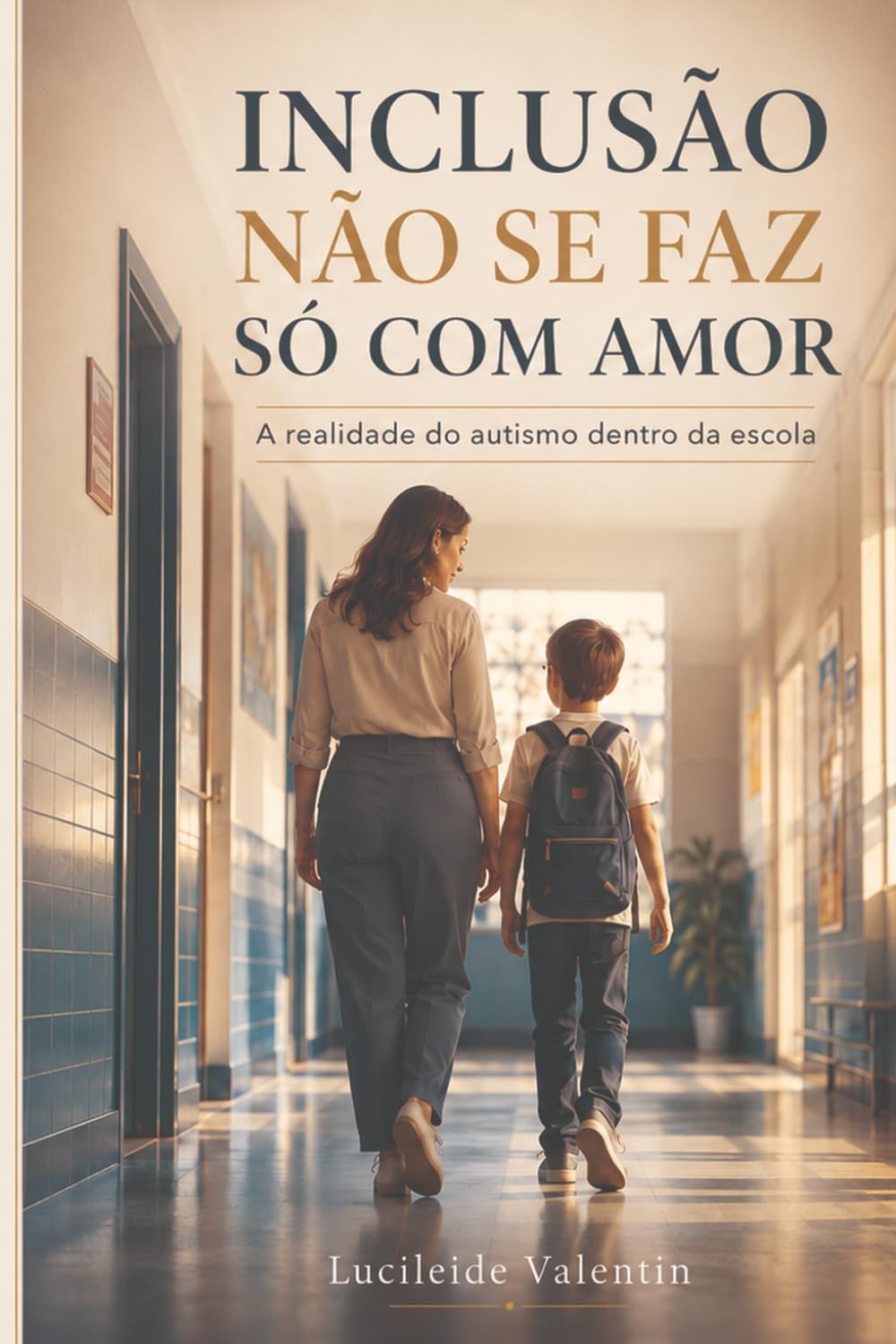 INCLUSÃO NÃO SE FAZ SÓ COM AMOR: A realidade do autismo dentro da escola