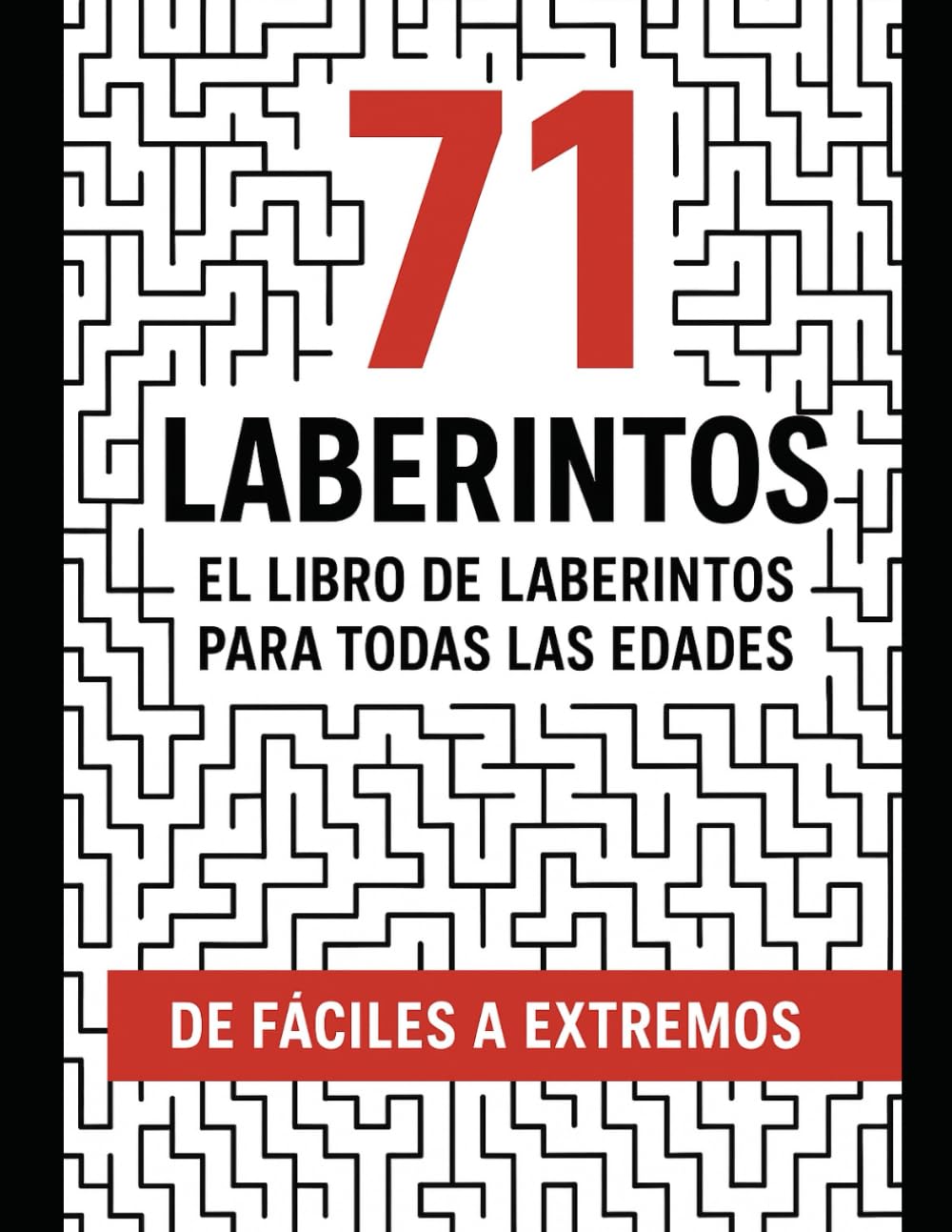 71 Laberintos El libro definitivo de laberintos para todas las edades rompecabezas fáciles y extremos