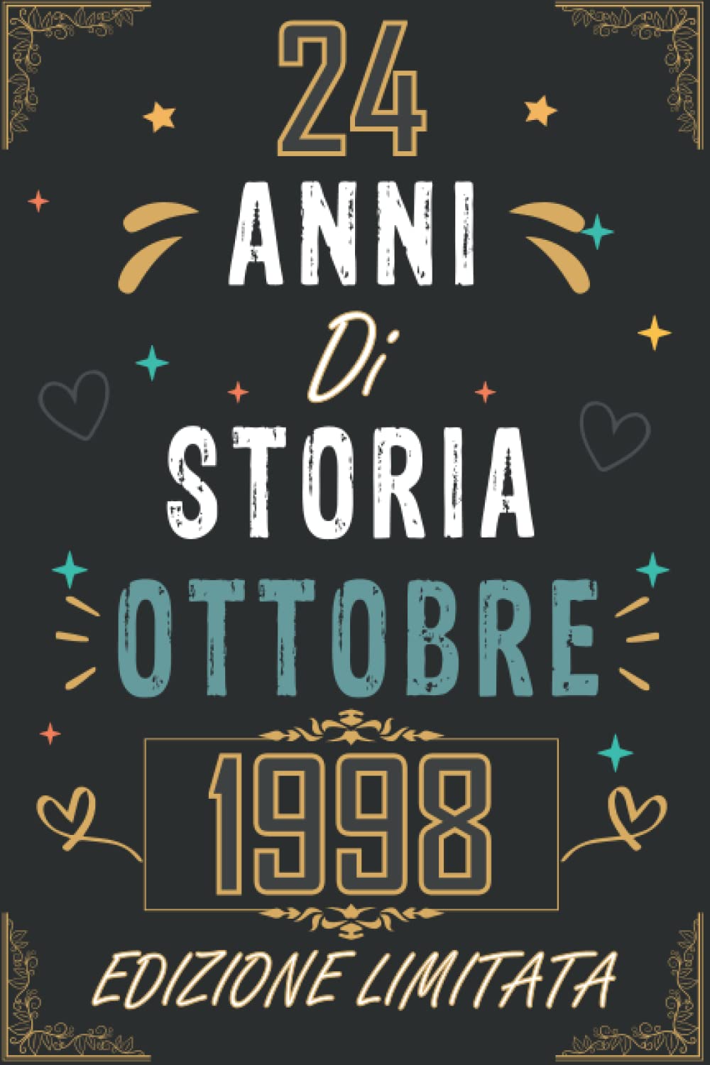 TACCUINO, 24 ANNI DI STORIA OTTOBRE 1998 EDIZIONE LIMITATA: Regali Compleanno Uomo e Donna, 24 Anni di Compleanno Regalo Uomo e Donna 24 Anni, Regalo per lui/lei, Taccuino da 120 pagine