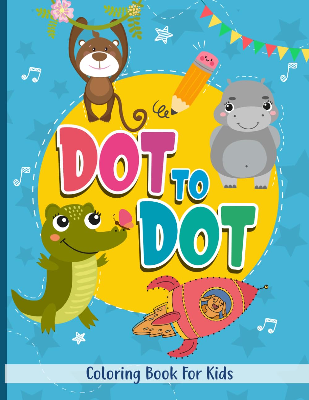 Dot To Dot Coloring Book For Kids: Beginner Connect the Dots Activity Book with Large Numbers for Pencil Control Number Recognition and Early Learning Skill Development for Preschool and Kindergarten