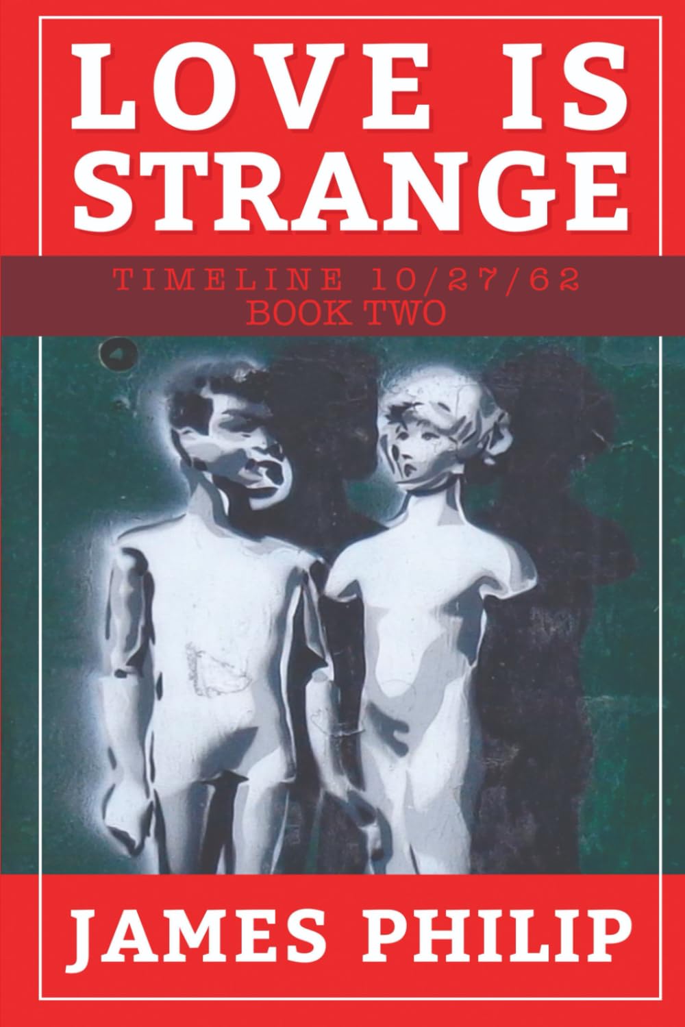 Love is Strange (Timeline 10/27/62)