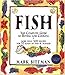 Fish: The Complete Guide to Buying and Cooking