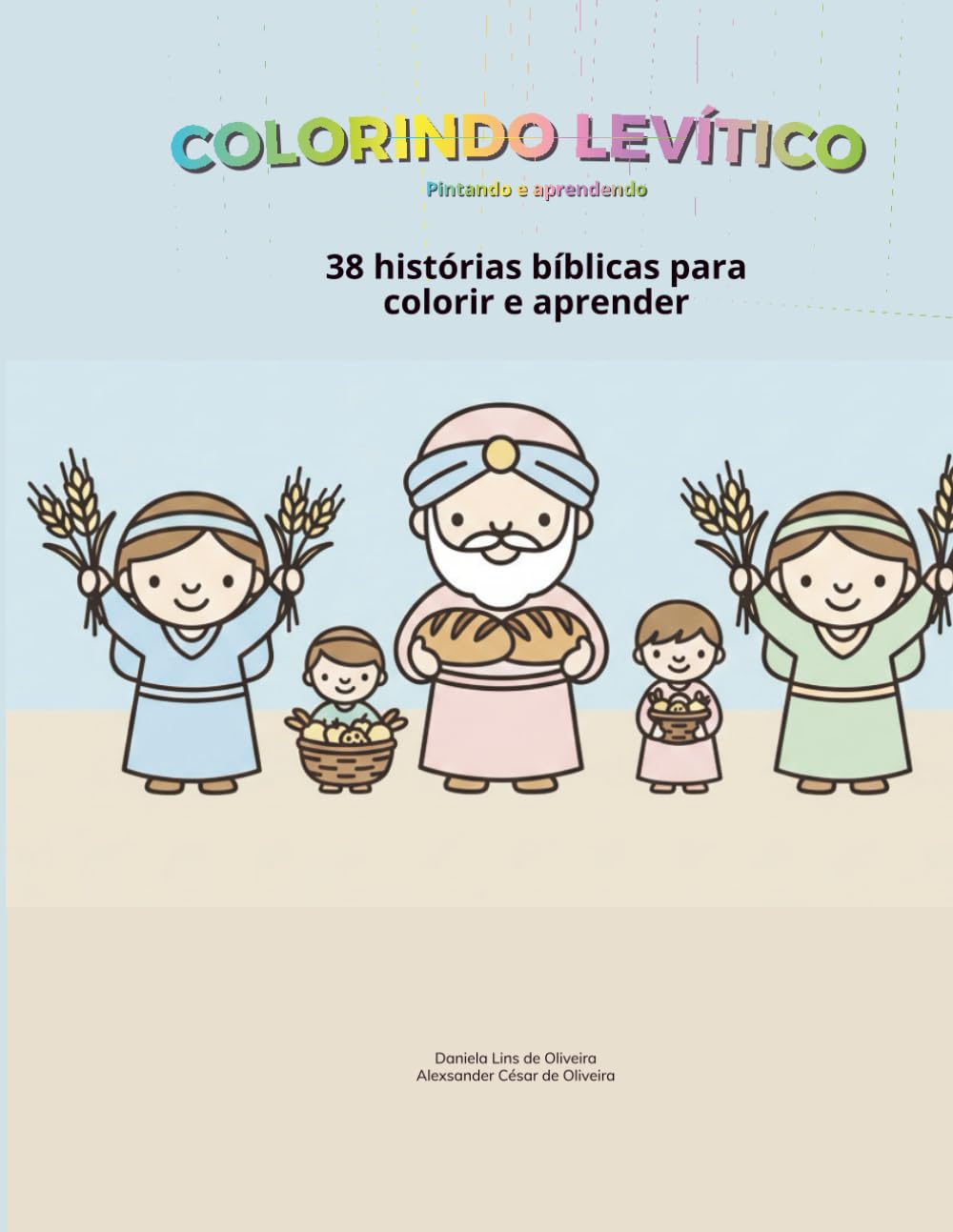Colorindo Levítico: Volume 3: Aprendendo sobre Santidade e Adoração – Livro de Colorir Bíblico Infantil com Atividades e Versículos (Coleção Pequenos Escribas)