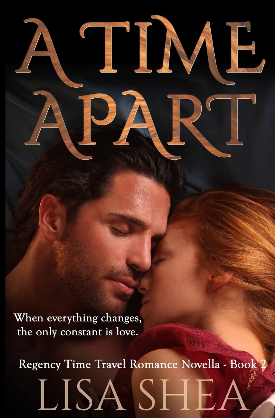 A Time Apart - A Regency Time Travel Romance: Volume 2
