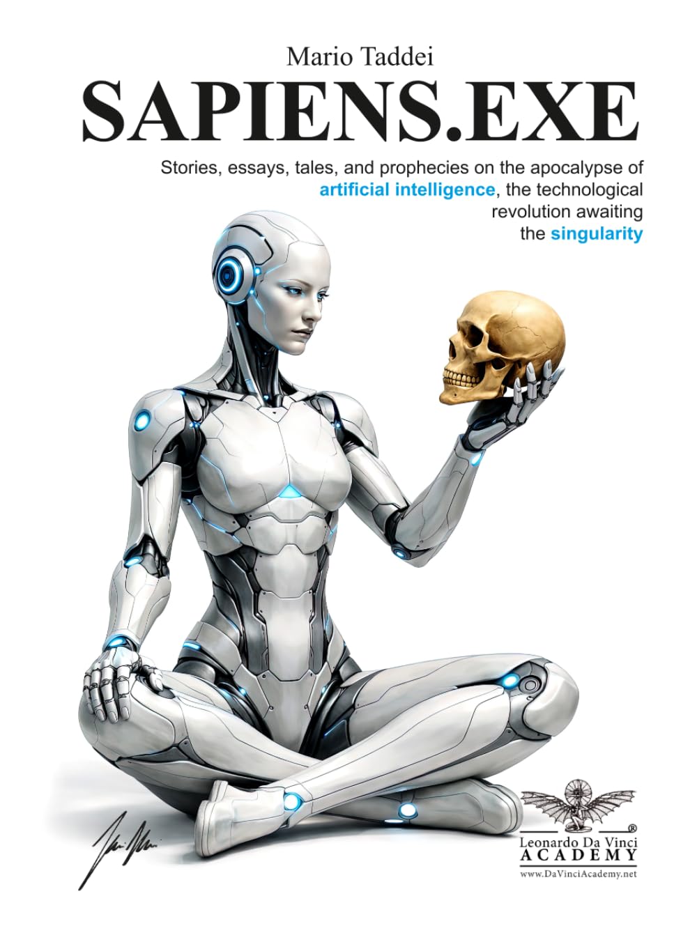 SAPIENS.EXE: Stories, essays, narratives, and prophecies about the apocalypse of artificial intelligence, the technological revolution awaiting the singularity.      Hardcover – January 24, 2026