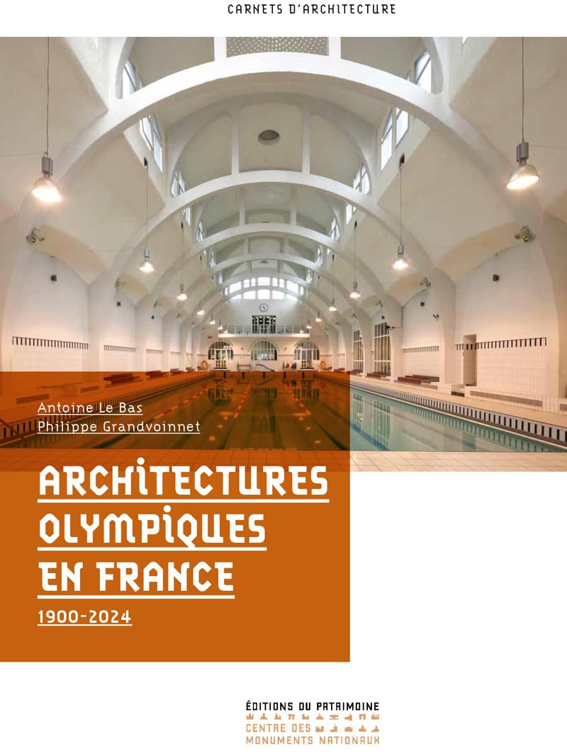 Architectures Olympiques en France 1900-2024 : le livre d'histoire et de design