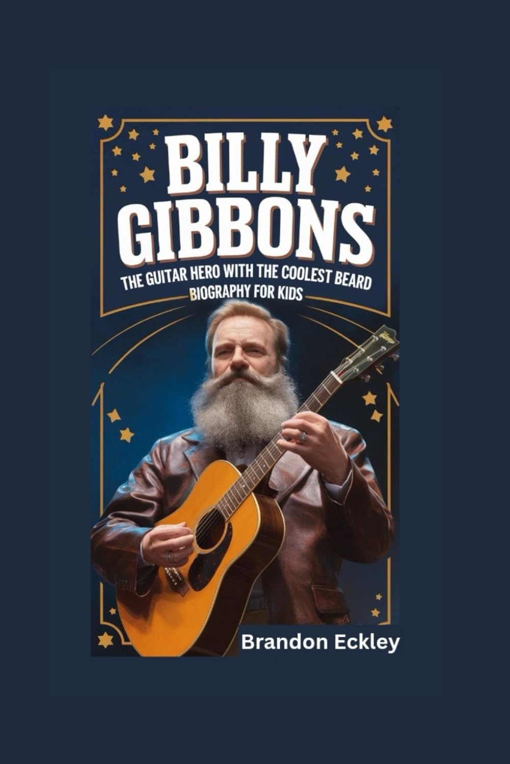 BILLY GIBBONS: The Guitar Hero with the Coolest Beard- Biography for kids