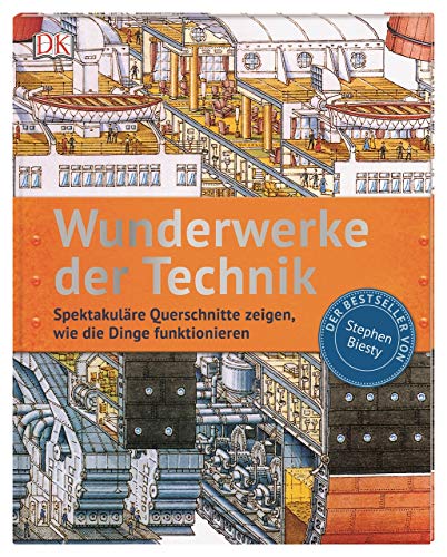 Wunderwerke der Technik: Spektakuläre Querschnitte zeigen, wie die Dinge funktionieren. Der Bestsel Wunderwerke der Technik: Spektakuläre Querschnitte zeigen, wie die Dinge funktionieren. Der Bestsel