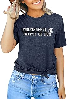 Underestimate Me That'll Be Fun Shirt for Women Sarcastic T Shirts Funny with Saying Tees Tops